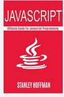 Javascript The Ultimate Guide to Learn Javascript and SQL