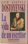 Dostoyevski  La Vida de Un Escritor
