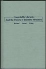 Contestable Markets and the Theory of Industry Structure