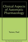 Clinical aspects of autonomic pharmacology