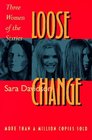 Loose Change Three Women of the Sixties