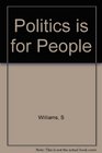 Politics Is for People