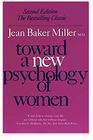 Toward a New Psychology of Women