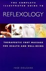 The Complete Illustrated Guide to Reflexology Therapeutic Foot Massage for Health  WellBeing