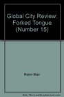 Global City Review Forked Tongue