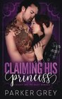 Claiming His Princess: A Beauty & the Beast Romance (Filthy Fairy Tales) (Volume 4)