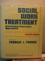 Social work treatment Interlocking theoretical approaches