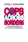 Cops Across Borders The Internationalization of Us Criminal Law Enforcement