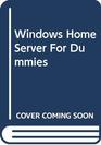 Windows Home Server For Dummies