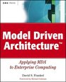 Model Driven Architecture Applying MDA to Enterprise Computing