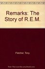 'Remarks The Story of REM