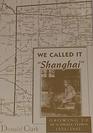 We called it Shanghai Growing up in a small town 19231940