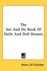 The See And Do Book Of Dolls And Doll Houses
