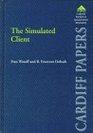 The Simulated Client A Method for Studying Professionals Working With Clients