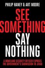See Something, Say Nothing: A Homeland Security Officer Exposes the Government's Submission to Jihad