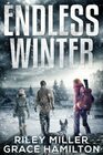 Endless Winter Giant PostApocalyptic Prepper Saga with 800 Pages of an American Family Surviving a New Ice Age
