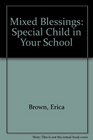 Mixed Blessings Special Child in Your School