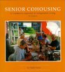 Senior Cohousing A Community Approach to Independent Living