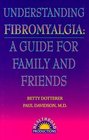Understanding Fibromyalgia A Guide for Family and Friends