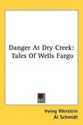 Danger At Dry Creek Tales Of Wells Fargo