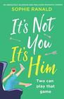 It's Not You It's Him An absolutely hilarious and feel good romantic comedy