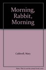 Morning Rabbit Morning