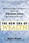 The New Era of Wealth  How Investors Can Profit from the Five Economic Trends Shaping the Future