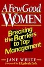 A Few Good Women A Breaking The Barriers To Top Management
