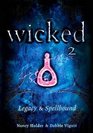 Wicked 2 Legacy / Spellbound