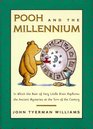 Pooh and the Millennium : In Which the Bear of Very Little Brain Explores the Ancient Mysteries at the Turn of the Century