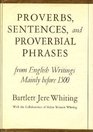 Proverbs Sentences and Proverbial Phrases from English Writings Mainly before 1500