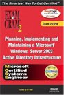 MCSE Planning Implementing and Maintaining a Microsoft Windows Server 2003 Active Directory Infrastructure Exam Cram 2