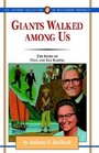 Giants Walked Among Us The Story of Paul and Ina Bartel