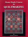 Home Study Course in Quiltmaking