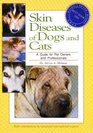 Skin Diseases of Dogs and Cats A Guide for Pet Owners and Professionals
