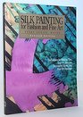 Silk Painting for Fashion and Fine Art