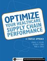 Optimize Your Healthcare Supply Chain Performance A Strategic Approach