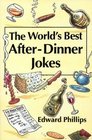The World's Best AfterDinner Jokes