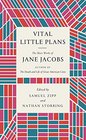 Vital Little Plans The Short Works of Jane Jacobs