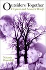 Outsiders Together Virginia and Leonard Woolf