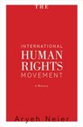 The International Human Rights Movement A History