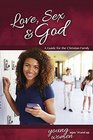 Love Sex  God For Young Women Ages 14 and Up  Learning About Sex