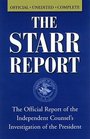 The Starr Report: The Official Report of the Independent Counsel's Investigation of the President