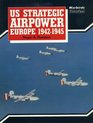 US Strategic Airpower Europe 19421945