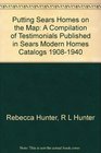 Putting Sears Homes on the Map: A Compilation of Testimonials Published in Sears Modern Homes Catalogs 1908-1940