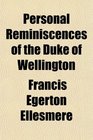Personal Reminiscences of the Duke of Wellington