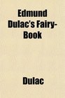 Edmund Dulac's FairyBook