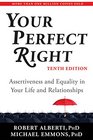 Your Perfect Right Assertiveness and Equality in Your Life and Relationships