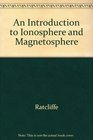 An Introduction to Ionosphere and Magnetosphere