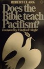 Does the Bible Teach Pacifism